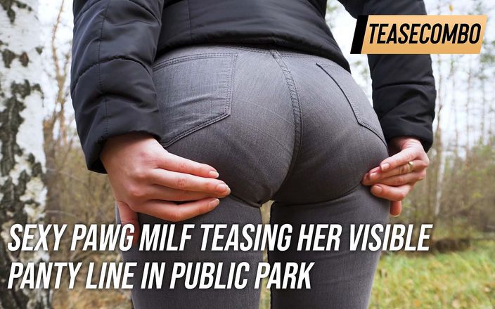 Teasecombo 4K: Seksi pawg orta yaşlı seksi kadın parkta görünür külot çizgisini azdırıyor