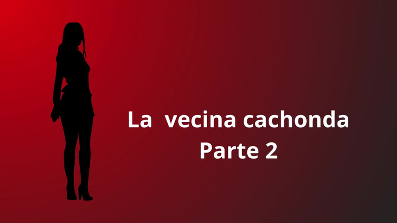 Theacher sex: Возбужденная соседка, часть 2
