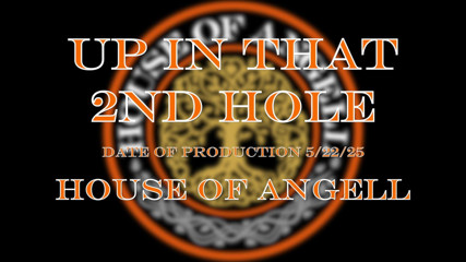 House of Angell: Fino in quel 2° buco