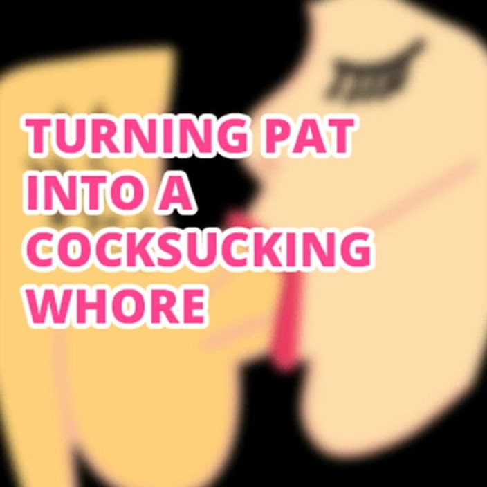 Campsissyboi: AUDIO ONLY - Turning sissy pat into a cock sucking whore