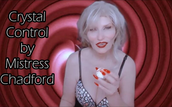 Mistress Chadford: Crystal Control