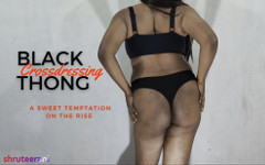 Black Thong Big Bootie - Crossdressing by Indian Sissy thumbnail