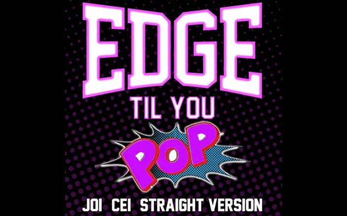 Campsissyboi: AUDIO ONLY - Edge till you pop straight