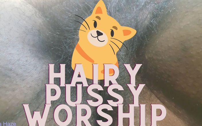Mika Haze: Tôn thờ lồn đầy lông