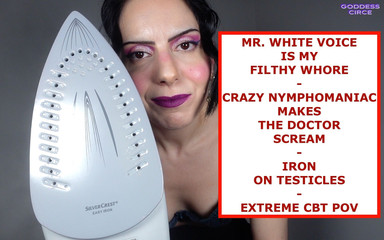 Goddess Circe: Mr. White Voice Is My Filthy Whore - Crazy Nymphomaniac Makes...