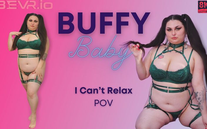 Blush Erotica VR: Buffy Baby - I Can't Relax - Bevr