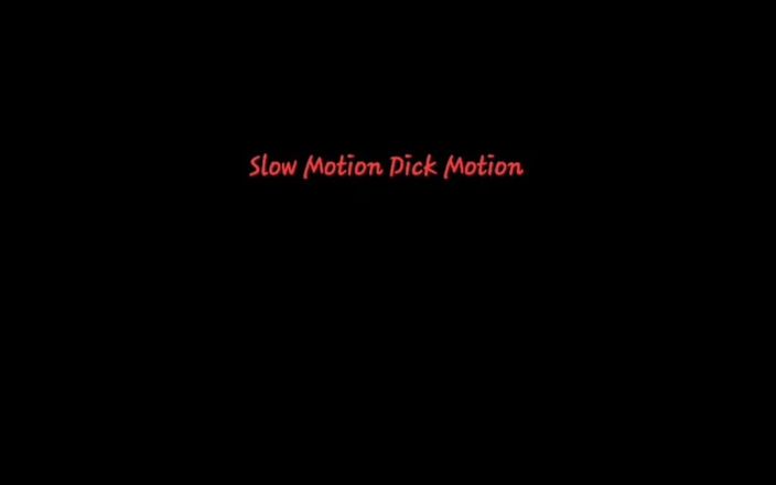 MrGoodBar Aka MrLongStroke283&#039;s Candy Shop: Slow Motion Dick Motion