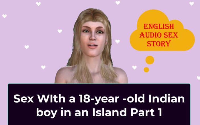 English audio sex story: 英語オーディオセックスストーリー-島パート1で18歳のインド人少年とのセックス