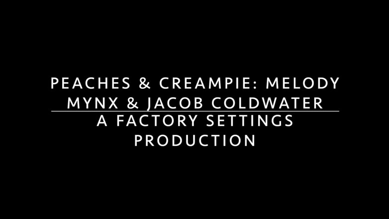 Melody Mynx: ピーチズ&amp;クリームパイ:フレキシブル・アナル・パイルドライバー ジェイコブ・コールドウォーター