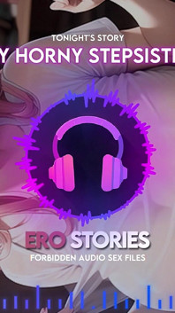 Ero Stories: Chị kế hứng tình của tôi (âm thanh, asmr, thì thầm, quyến rũ & gợi cảm)