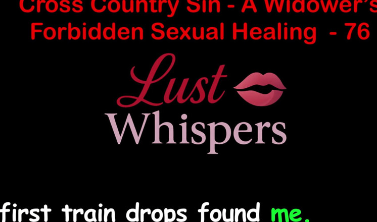 LustWhispers: Cross Country Sin a Widower’s Forbidden Sexual Healing Part 76 - English...