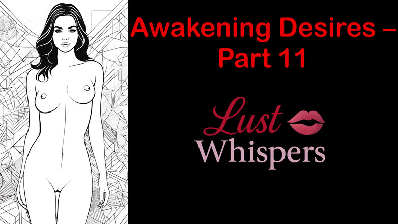 LustWhispers: 唤醒欲望 - 第11部分 - 带字幕的英语音频故事