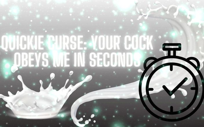 Goddess Misha Goldy: Quickie curse - kontolmu membuatku patuh dalam hitungan detik