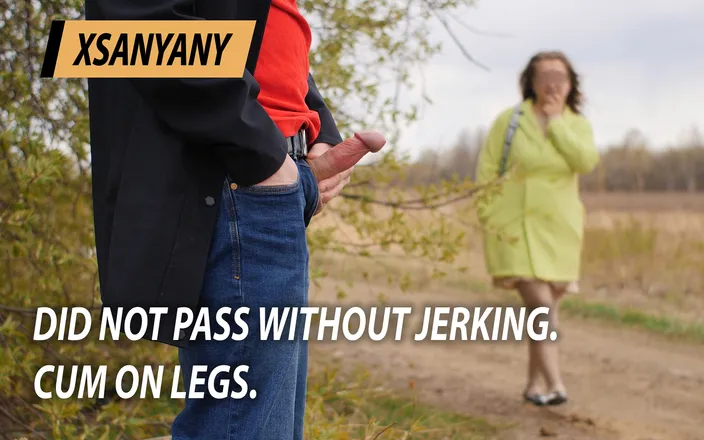 XSanyAny: Did Not Pass without Jerking. Cum on Legs.