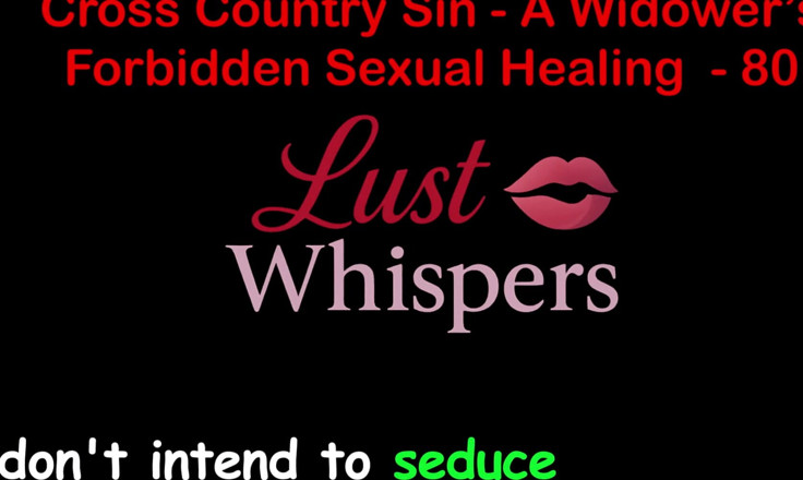 LustWhispers: Cross Country Sin: a Widower’s Illicit Sexual Healing Part 80 - English...