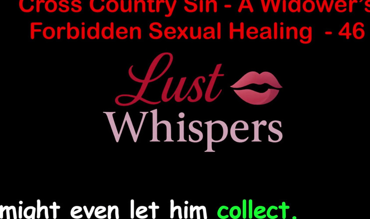 LustWhispers: Cross Country Sin: vindecarea sexuală tabu a văduvei, partea 46 - poveste...