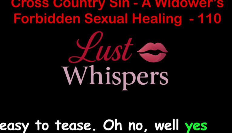 LustWhispers: Cross Country Sin: a Widower's Unallowed Sexual Healing Part One...
