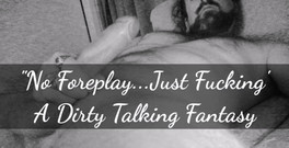 Dirty Talking Guy: Žádná předehra... Jen šukání ... Sprostě mluvící audio fantazie!