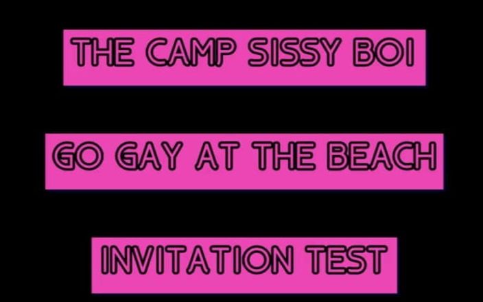 Camp Sissy Boi: Il camp Sissy Boi invito prova commento se completate per...