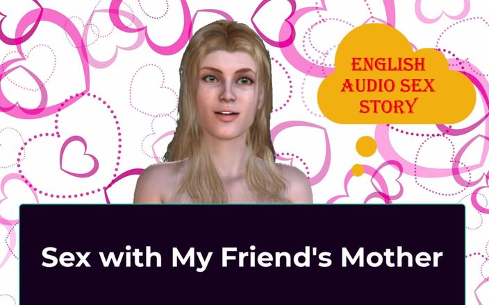 English audio sex story: Seks sama ibu temanku sendiri - cerita seks audio bahasa Inggris