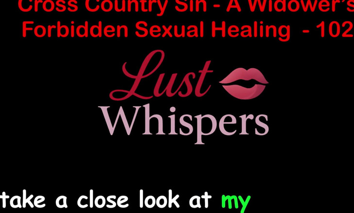 LustWhispers: Cross Country Sin: penyembuhan seksual widower bahagian seratus dua - Cerita...