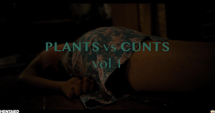 Plants vs Cunts: Tanaman Vs Memek Vol 1