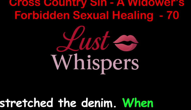 LustWhispers: Cross country hřích vdovec zakázané sexuální léčení část 70 - anglický audio sexuální...