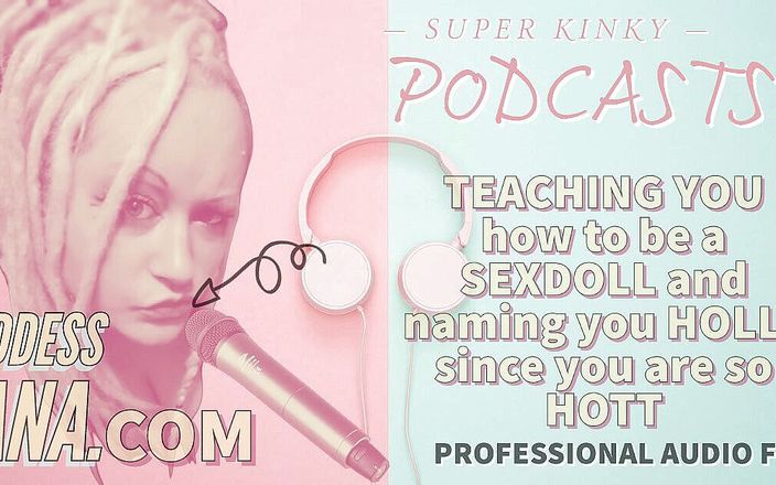 Camp Sissy Boi: Audio uniquement - Kinky Podcast 17 - Vous apprendre à être une poupée sexuelle et...