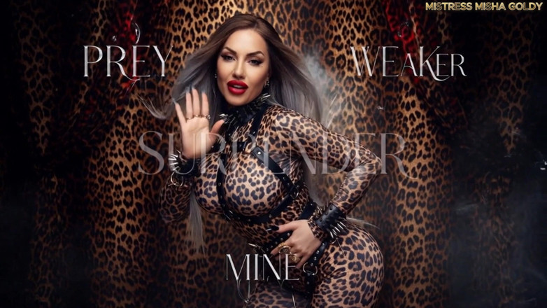 Goddess Misha Goldy: Sono il tuo predatore.