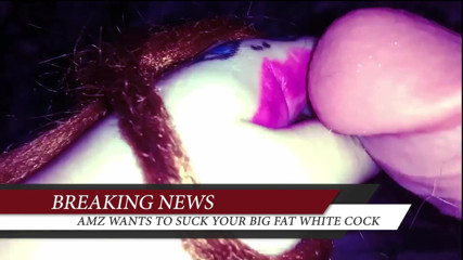 Campsissyboi: If you have a big fat juicy white cock Amz...
