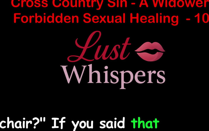 LustWhispers: Cross Country Sin, заборонене сексуальне зцілення вдовця, частина сто дев'ять - англійська аудіо історія сексу