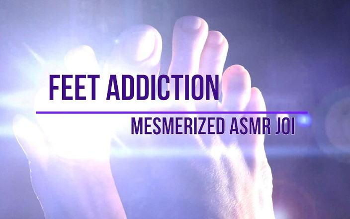 BadAssBitch: Nohy adiction: Mesmerized Asmr JOI