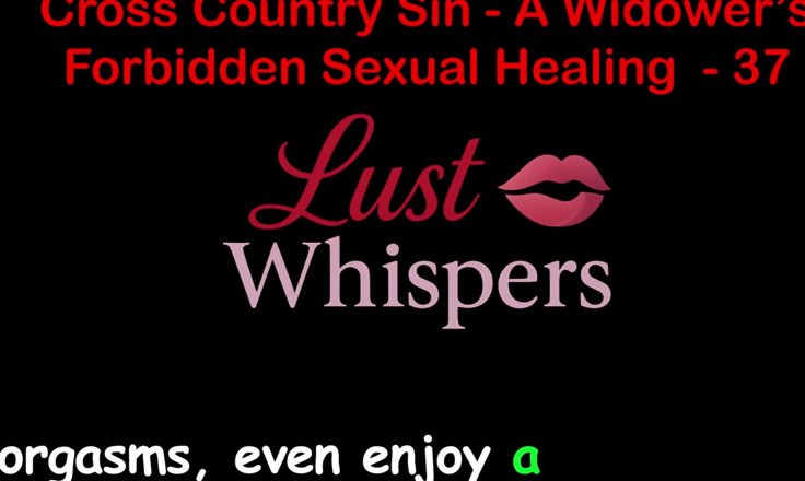 LustWhispers: Cross Country Sin a Widower’s Forbidden Sexual Healing Part 37 - English...