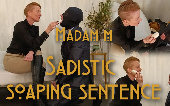 Madam M: Sadistic Soaping Sentence, Humiliating Mouthsoaping Soaped Punishment