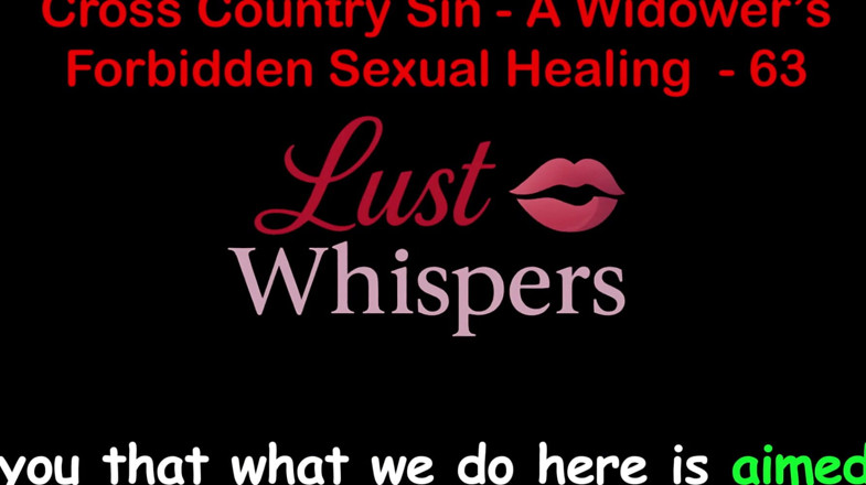 LustWhispers: Cross Country Sin a Widower’s Sexual Healing Part 63 - English Audio...