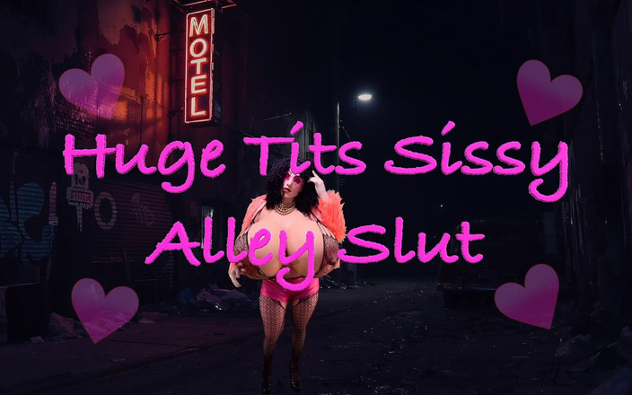 Juggsy-Ho-Doll: Huge Tits Sissy Alley Slut