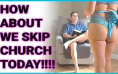How about we skip church today!?