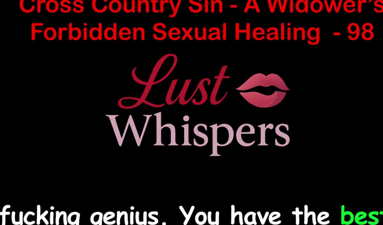 LustWhispers: Cross Country Sin a Widower’s Taboo Sexual Healing Part 98 - English...