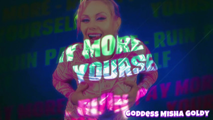 Goddess Misha Goldy: फाइनेंशियल माइंड चुदाई! आप से अधिक खर्च करो सोचा - मेरे लिए अपने आप को बर्बाद करो!