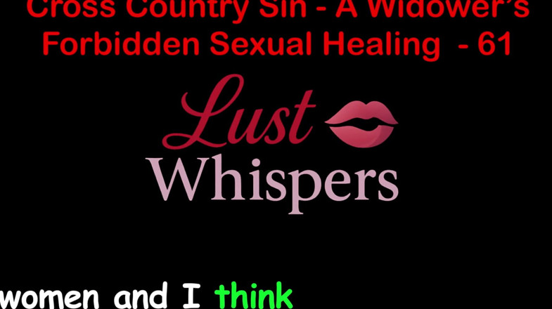 LustWhispers: Cross Country Sin a Widower’s Illicit Sexual Healing Part 61 - English...