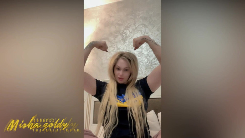 Goddess Misha Goldy: I'm much stronger than you physically!