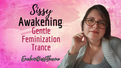 EnchantressThorne: Sissy Probuzení: Jemný feminizační trans - Enchantressthorne vás provede vizualizacemi, triggerem...