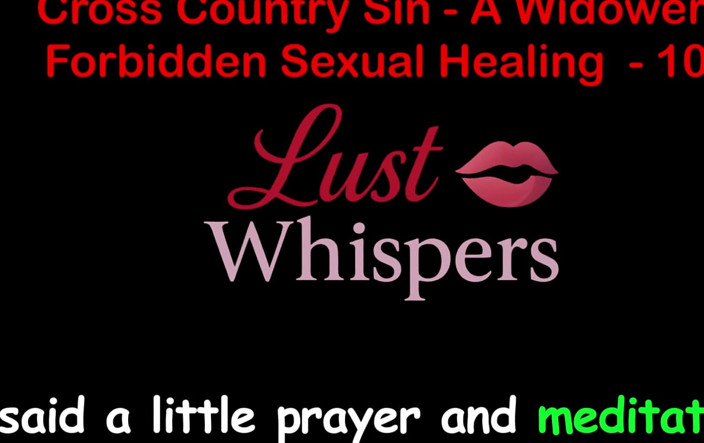 LustWhispers: Cross Country Sin a Widower’s Forbidden Sexual Healing Part One...
