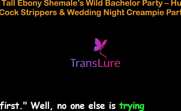 TransLure: English Audio Sex Story - Tall Ebony Shemale’s Wild Bachelor Party -...