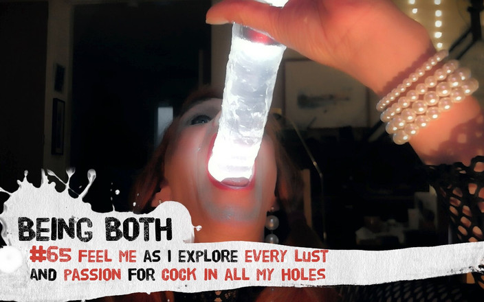 Being Both: 내 모든 구멍에 있는 자지에 대한 모든 정욕과 열정을 탐구하면서 #65-Feel Me