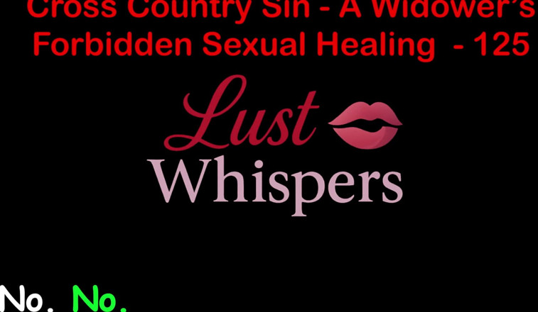 LustWhispers: Cross Country Sin: a Widower’s Forbidden Sexual Healing Part 125 - English...