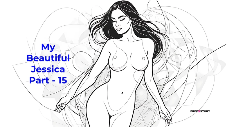 LustWhispers: My Beautiful Jessica Part - 15 - English Audio Sex Story