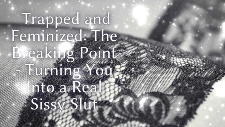 Goddess Misha Goldy: Trapped and Feminized - the Breaking Point - Turning You Into a...