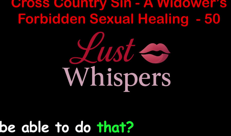 LustWhispers: Cross Country Sin: a Widower's Taboo Sexuell Läkning Del 50 - Engelsk...