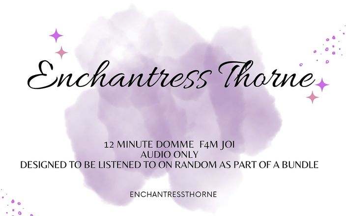 Enchantress Thorne: Dominazione femminile - ISTRUZIONI PER MASTURBAZIONE parte 2
